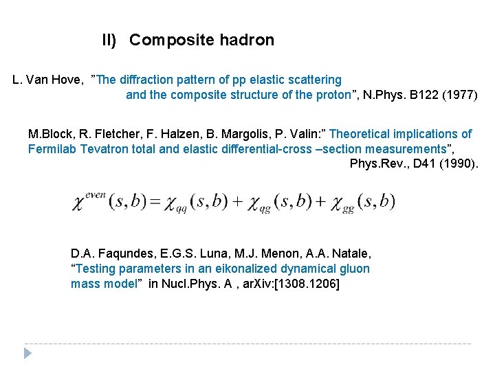 II) Composite hadron L. Van Hove, ”The diffraction pattern of pp elastic scattering and II) Composite hadron L. Van Hove, ”The diffraction pattern of pp elastic scattering and
