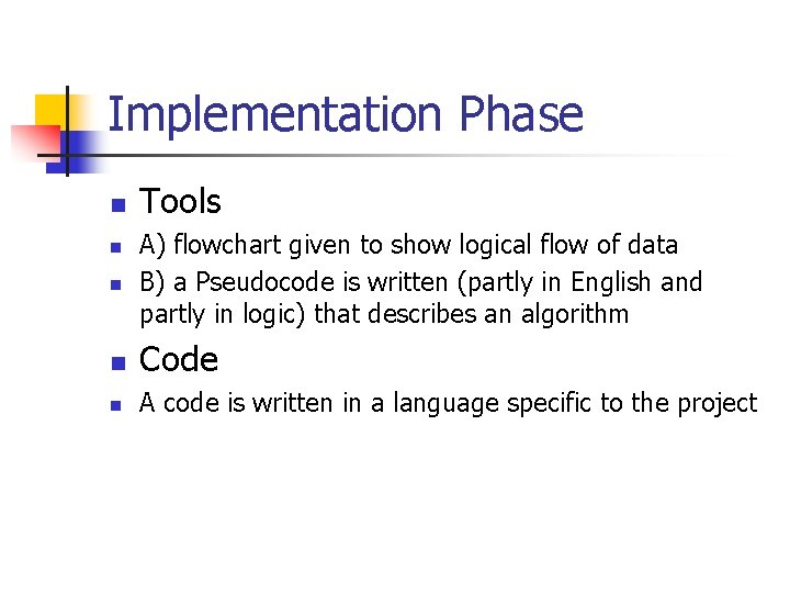 Implementation Phase n Tools n A) flowchart given to show logical flow of data Implementation Phase n Tools n A) flowchart given to show logical flow of data