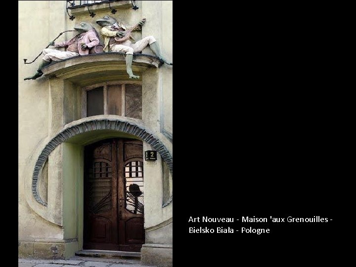 Art Nouveau - Maison 'aux Grenouilles Bielsko Biała - Pologne 