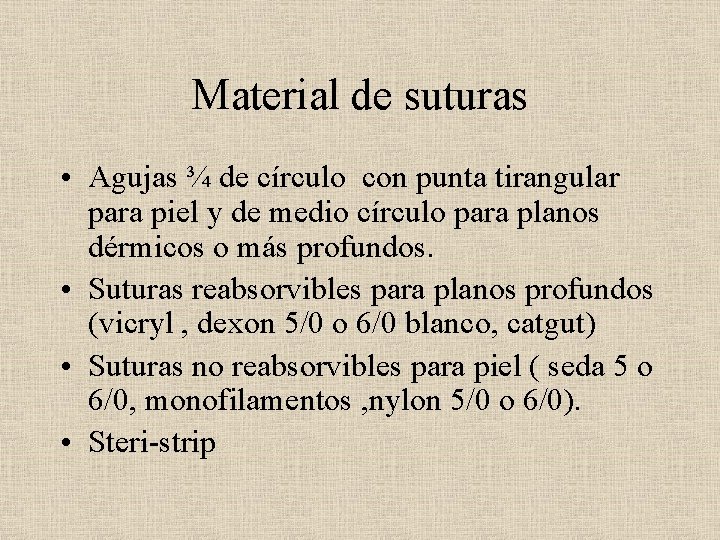 Material de suturas • Agujas ¾ de círculo con punta tirangular para piel y