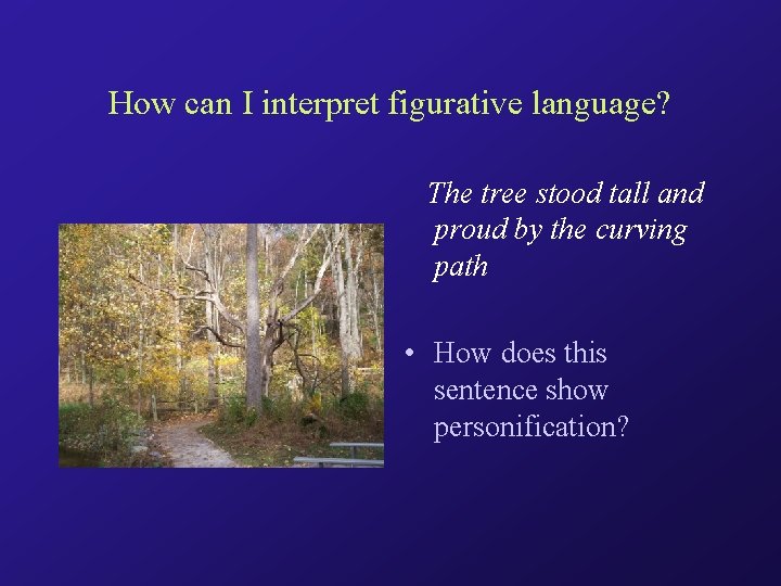 How can I interpret figurative language? The tree stood tall and proud by the