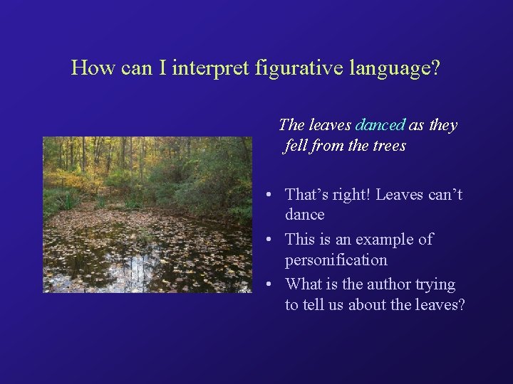 How can I interpret figurative language? The leaves danced as they fell from the