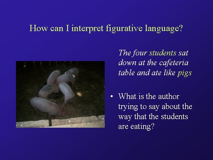 How can I interpret figurative language? The four students sat down at the cafeteria