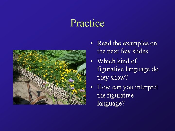 Practice • Read the examples on the next few slides • Which kind of