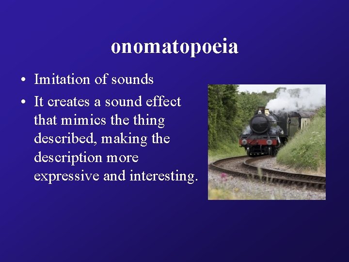 onomatopoeia • Imitation of sounds • It creates a sound effect that mimics the