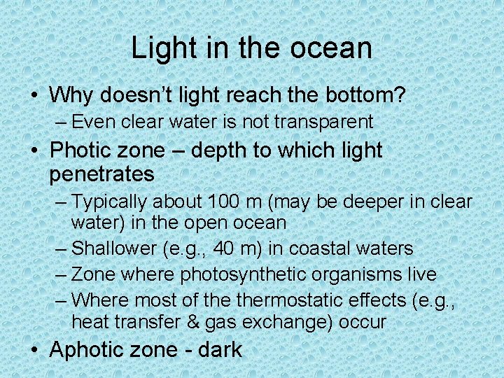 Light in the ocean • Why doesn’t light reach the bottom? – Even clear