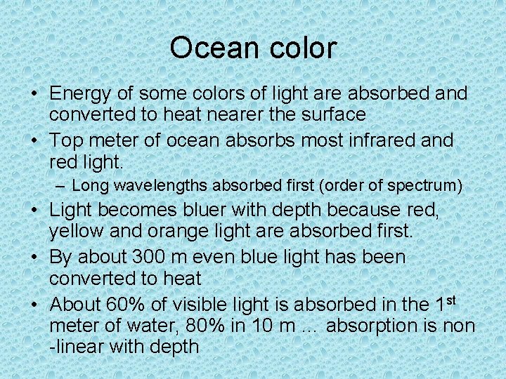 Ocean color • Energy of some colors of light are absorbed and converted to