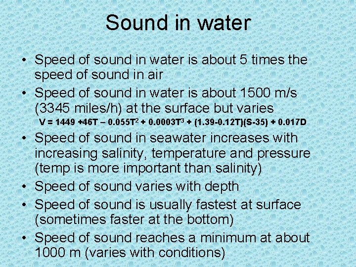 Sound in water • Speed of sound in water is about 5 times the