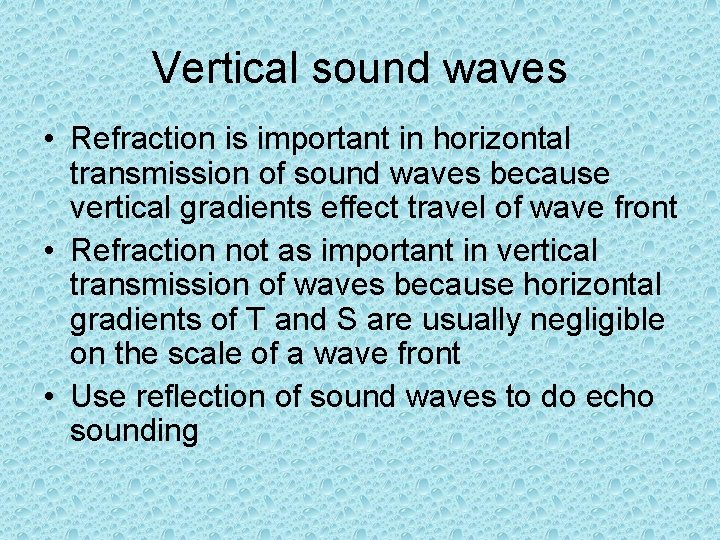 Vertical sound waves • Refraction is important in horizontal transmission of sound waves because