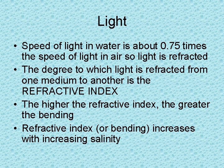 Light • Speed of light in water is about 0. 75 times the speed