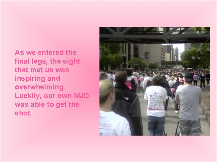 As we entered the final legs, the sight that met us was inspiring and