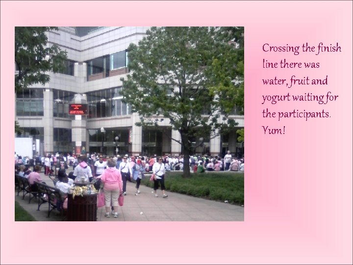 Crossing the finish line there was water, fruit and yogurt waiting for the participants.
