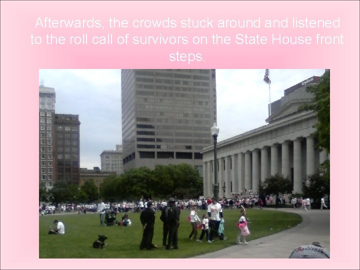 Afterwards, the crowds stuck around and listened to the roll call of survivors on