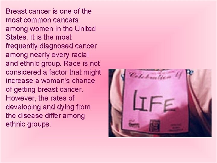 Breast cancer is one of the most common cancers among women in the United