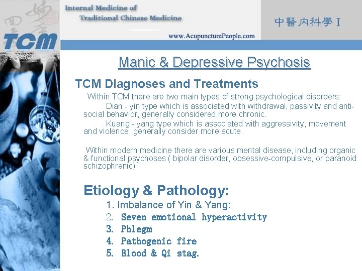 Manic & Depressive Psychosis TCM Diagnoses and Treatments Within TCM there are two main