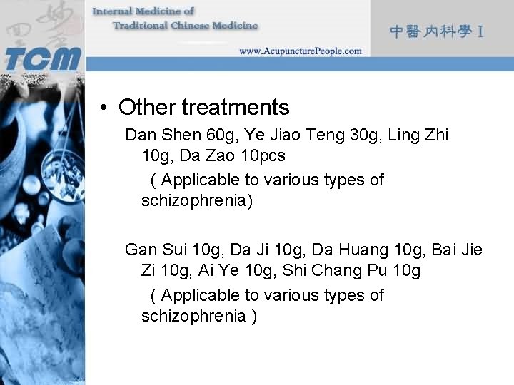  • Other treatments Dan Shen 60 g, Ye Jiao Teng 30 g, Ling