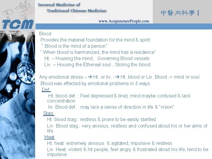 Blood Provides the material foundation for the mind & spirit “ Blood is the