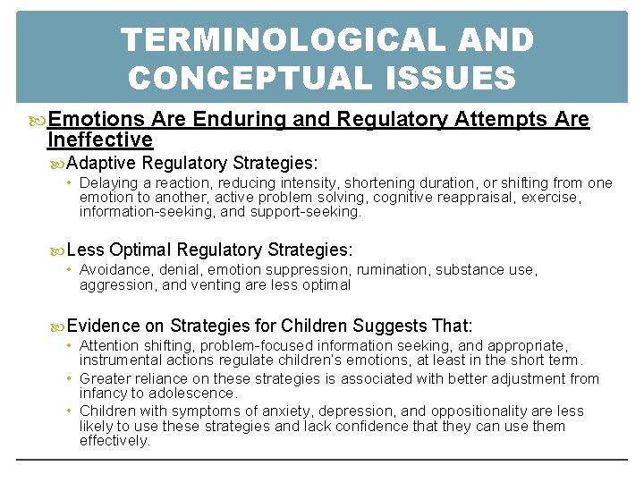TERMINOLOGICAL AND CONCEPTUAL ISSUES Emotions Are Enduring and Regulatory Attempts Are Ineffective Adaptive Regulatory