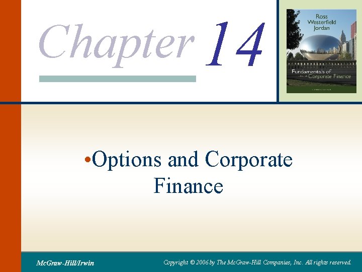 Chapter 14 • Options and Corporate Finance Mc. Graw-Hill/Irwin Copyright © 2006 by The