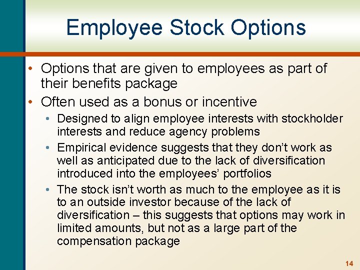 Employee Stock Options • Options that are given to employees as part of their