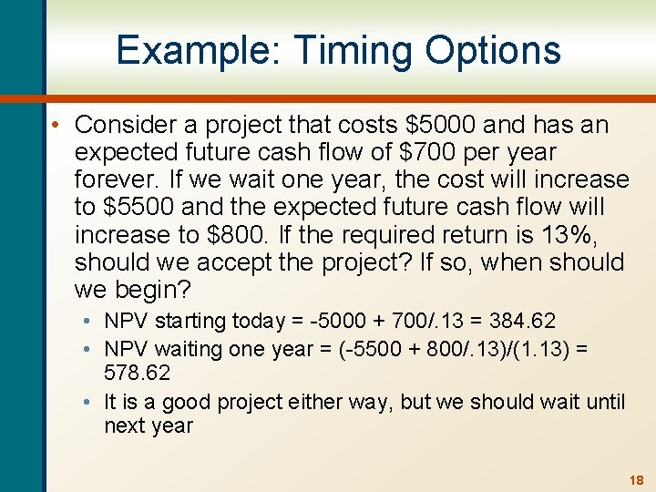 Example: Timing Options • Consider a project that costs $5000 and has an expected