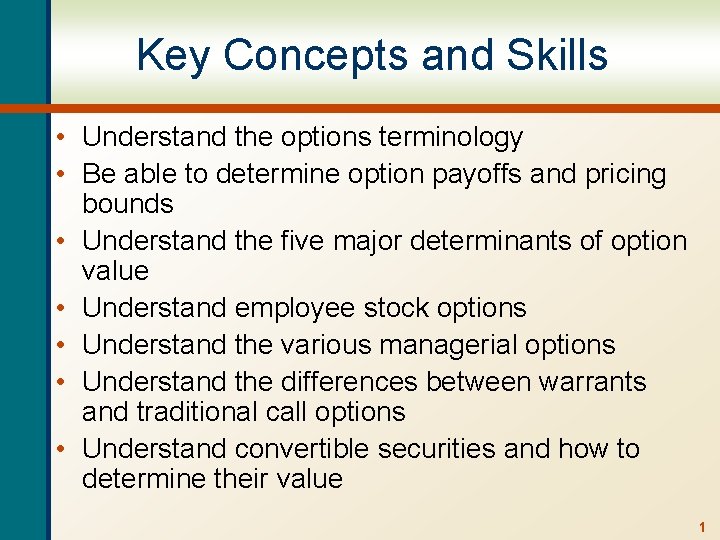 Key Concepts and Skills • Understand the options terminology • Be able to determine