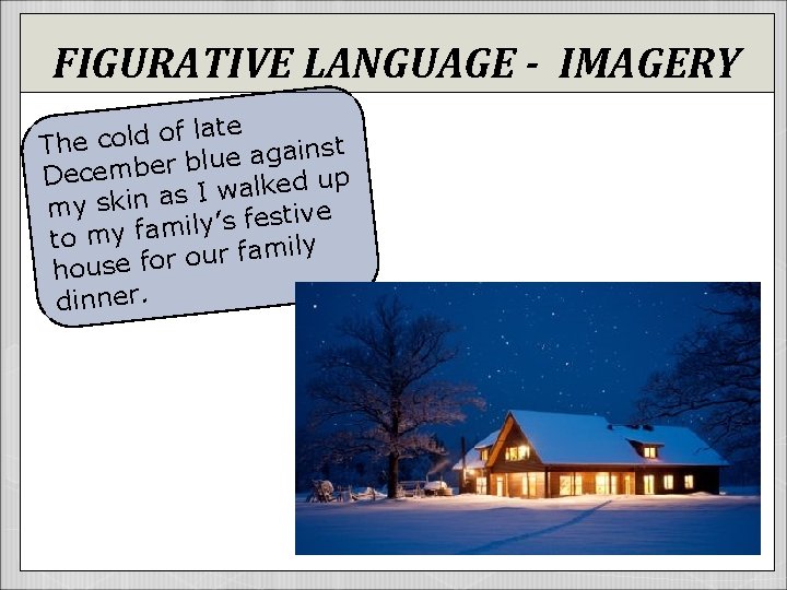 FIGURATIVE LANGUAGE - IMAGERY e t a l f o d l o The