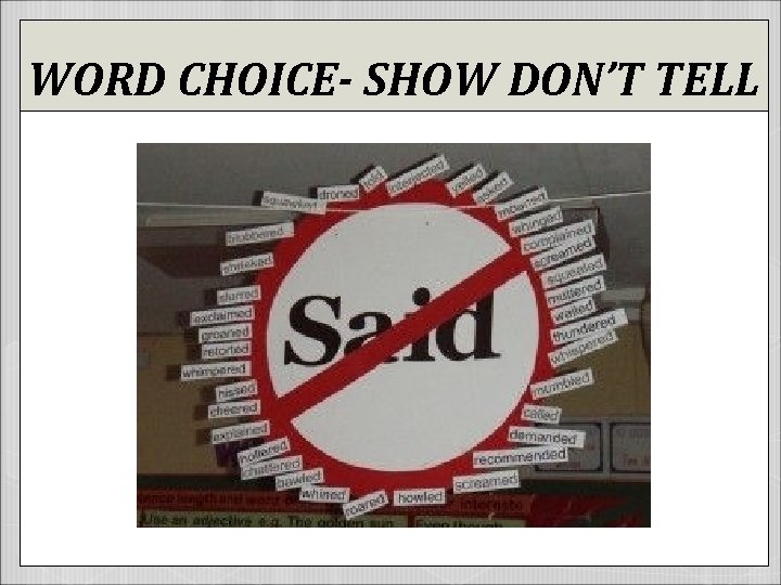 WORD CHOICE- SHOW DON’T TELL 