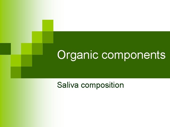 Organic components Saliva composition 