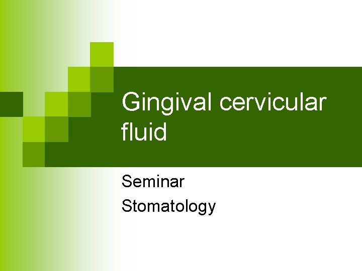 Gingival cervicular fluid Seminar Stomatology 