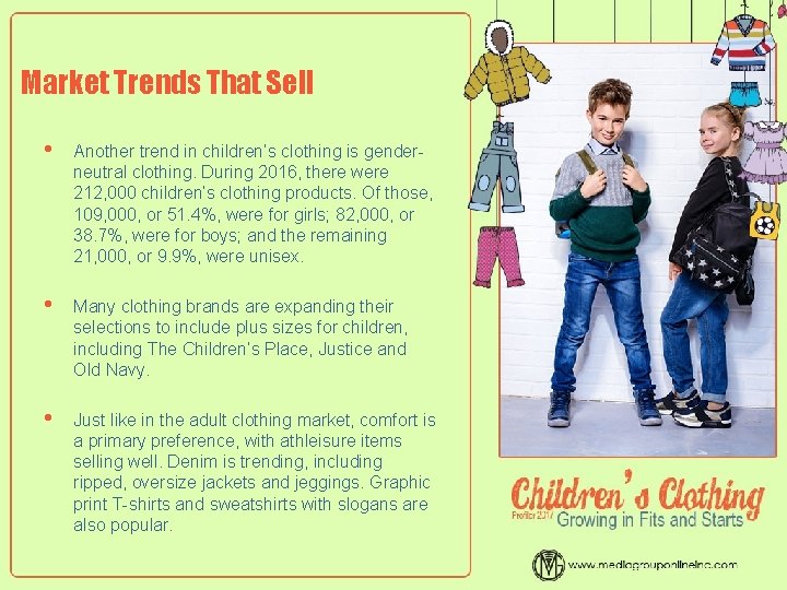 Market Trends That Sell • Another trend in children’s clothing is genderneutral clothing. During