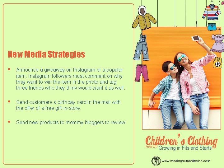 New Media Strategies • Announce a giveaway on Instagram of a popular item. Instagram