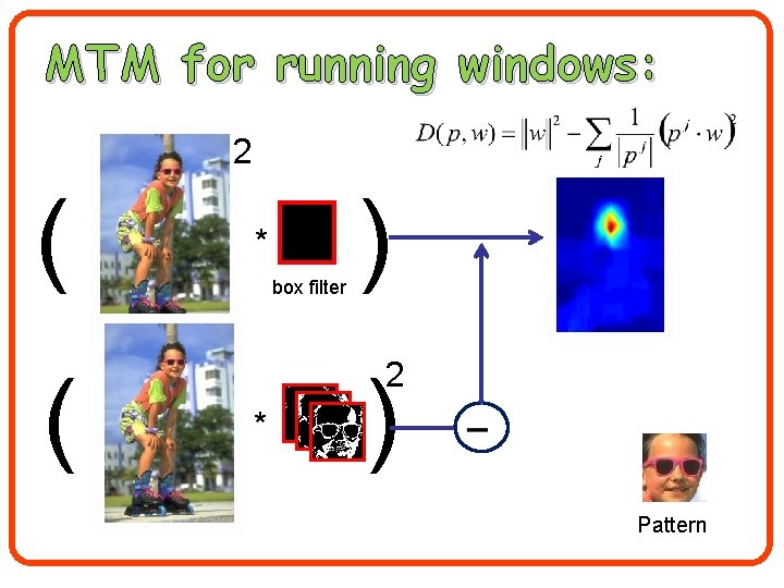 MTM for running windows: 2 ( ( * box filter ) 2 * )