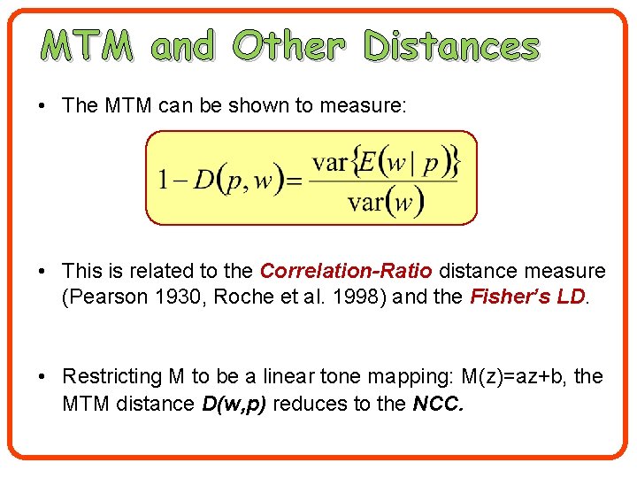 MTM and Other Distances • The MTM can be shown to measure: • This