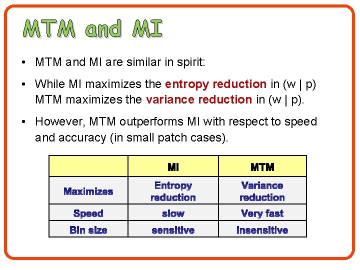 MTM and MI • MTM and MI are similar in spirit: • While MI