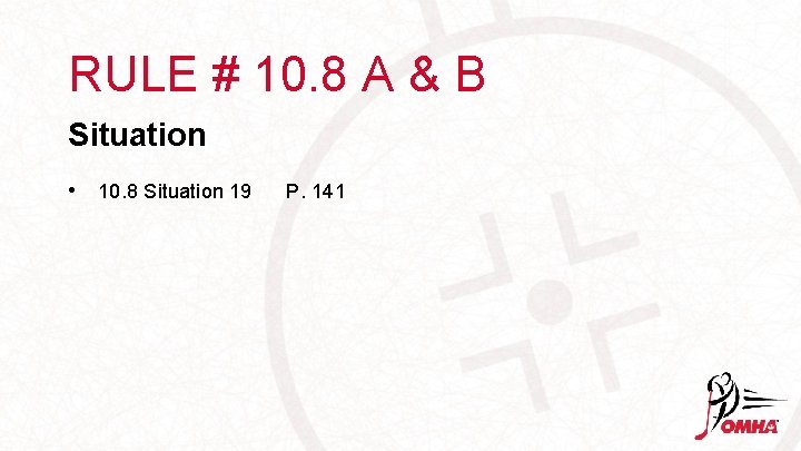 RULE # 10. 8 A & B Situation • 10. 8 Situation 19 P.