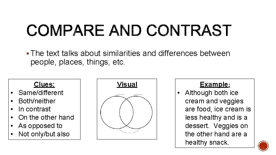 § The text talks about similarities and differences between people, places, things, etc. •