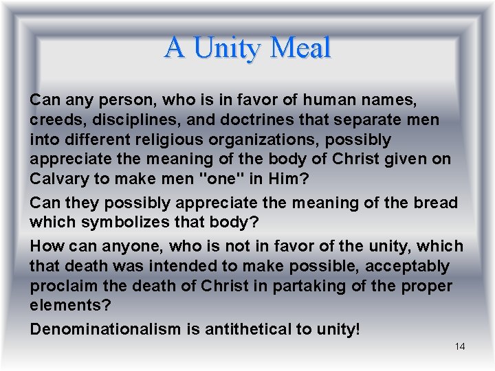 A Unity Meal Can any person, who is in favor of human names, creeds,