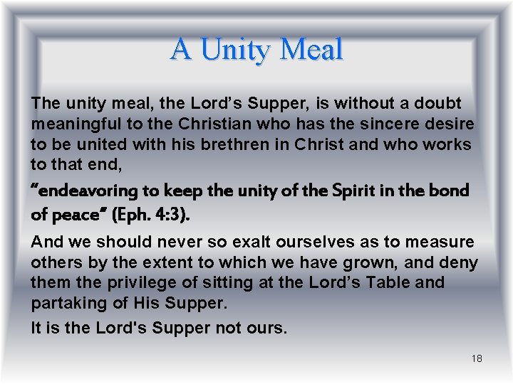 A Unity Meal The unity meal, the Lord’s Supper, is without a doubt meaningful