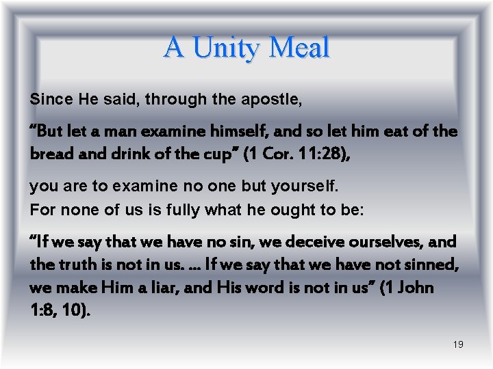 A Unity Meal Since He said, through the apostle, “But let a man examine
