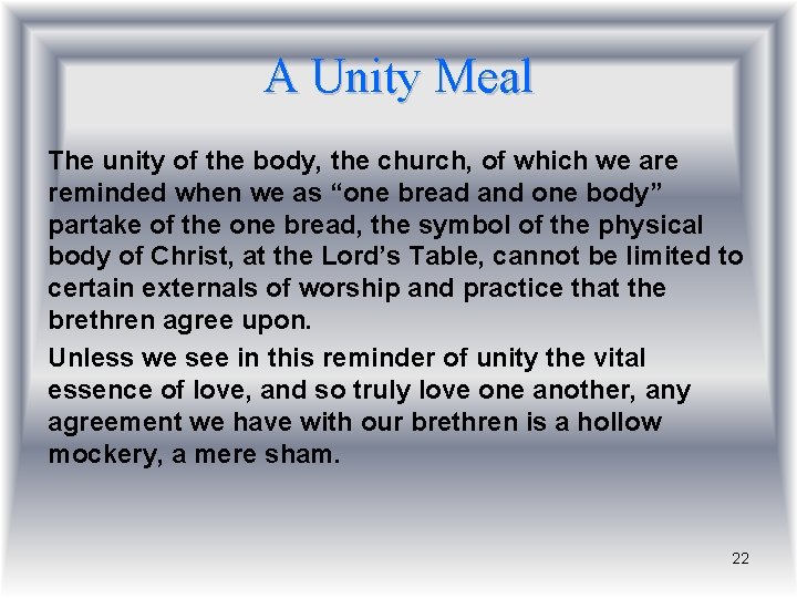 A Unity Meal The unity of the body, the church, of which we are