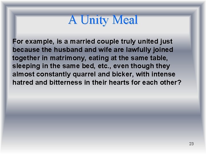 A Unity Meal For example, is a married couple truly united just because the