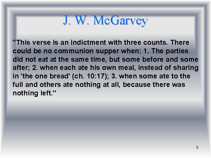J. W. Mc. Garvey "This verse is an indictment with three counts. There could