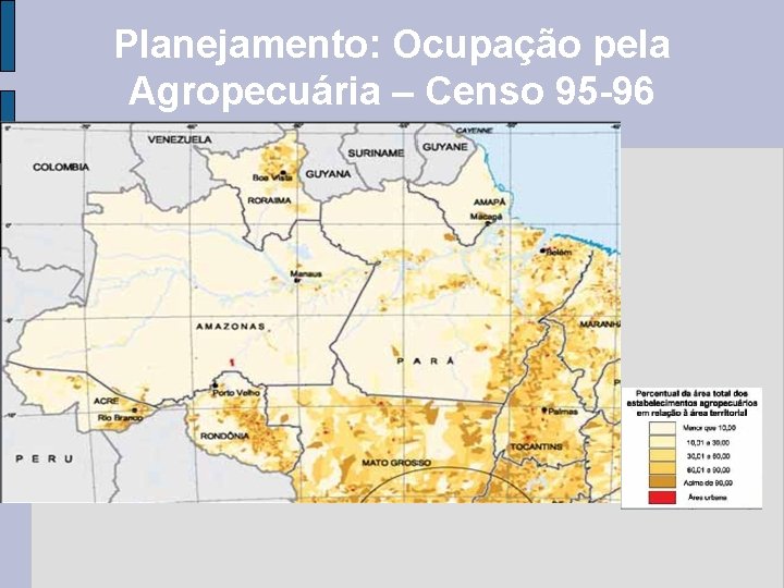 Planejamento: Ocupação pela Agropecuária – Censo 95 -96 