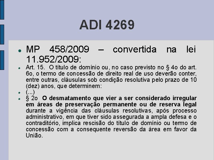 ADI 4269 MP 458/2009 – convertida na lei 11. 952/2009: Art. 15. O título ADI 4269 MP 458/2009 – convertida na lei 11. 952/2009: Art. 15. O título