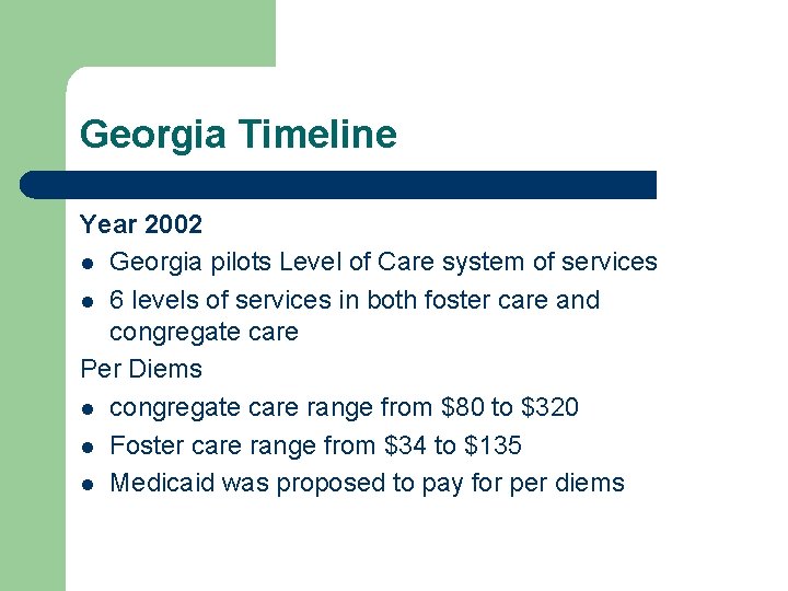 Georgia Timeline Year 2002 l Georgia pilots Level of Care system of services l