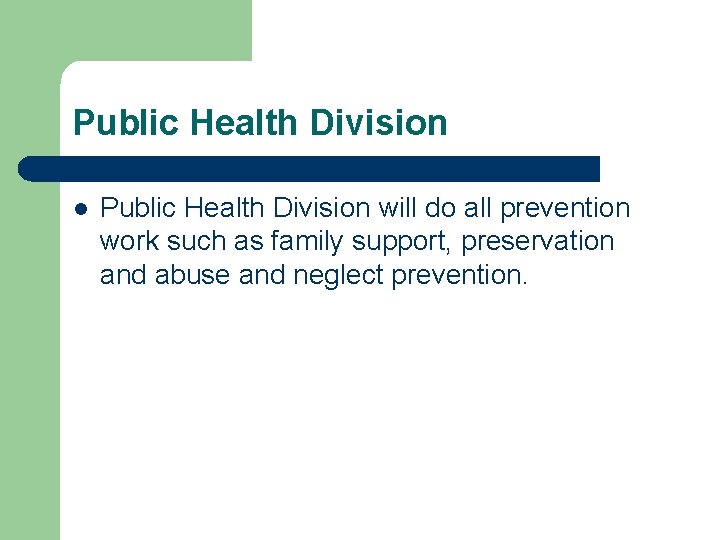 Public Health Division l Public Health Division will do all prevention work such as