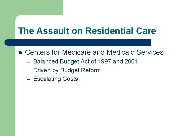 The Assault on Residential Care l Centers for Medicare and Medicaid Services – –