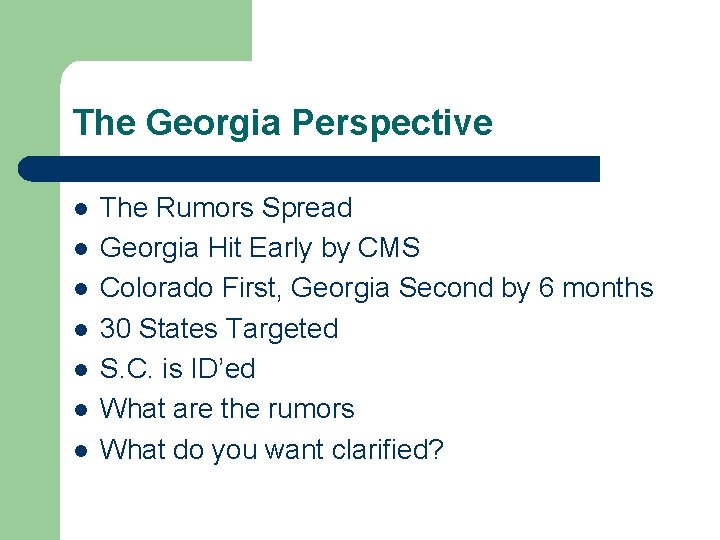 The Georgia Perspective l l l l The Rumors Spread Georgia Hit Early by