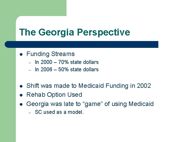 The Georgia Perspective l Funding Streams – – l l l In 2000 –